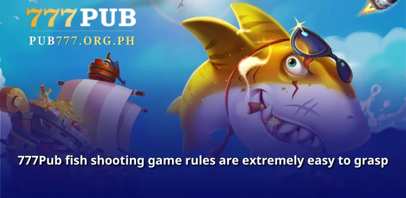 777Pub fish shooting game rules are extremely easy to grasp