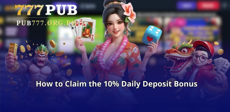 How to Claim the 10% Daily Deposit Bonus