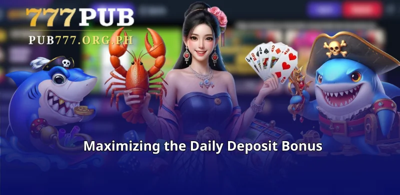 Maximizing the Daily Deposit Bonus